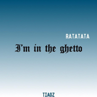 Tiagz - I'm in the Ghetto (Ratatata) artwork