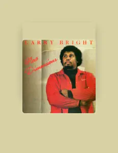 Larry Bright सुनें, म्यूज़िक वीडियो देखें, बायो पढ़ें, दौरे की तारीखें और बहुत कुछ देखें!