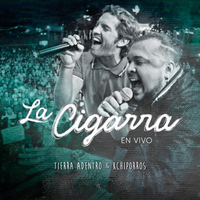 La Cigarra (feat. Kchiporros) [En Vivo] - Single