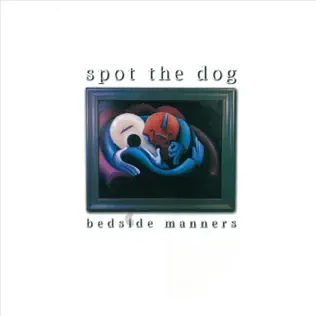 Album herunterladen Spot The Dog - Bedside Manners