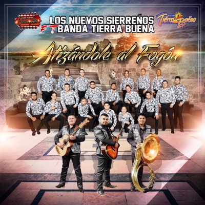 Atizándole al Fogón feat. Banda Tierra Buena (feat. Banda Tierra Buena) - Single