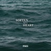 Soften My Heart