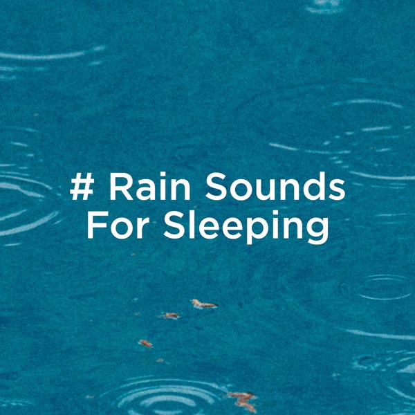 # Rain Sounds for Sleeping
