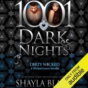 Dirty Wicked: A Wicked Lovers Novella - 1001 Dark Nights (Unabridged) - Shayla Black