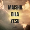 Maisha Bila Yesu - Single