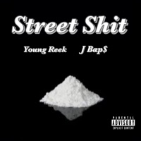 Street Shit (feat. J Baps) - Single - Young Reek
