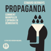 Propaganda. Comment manipuler l'opinion en démocratie - Edward Bernays
