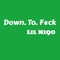 Down to Fxck - Lil Niqo lyrics