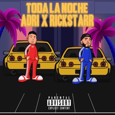 Toda la Noche (feat. Rickstarr) - Single