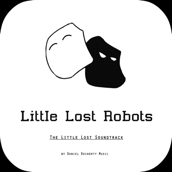 Little Lost Robots: The Little Lost Soundtrack (Video Game Soundtrack)
