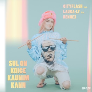 Sul on Kõige Kaunim Kann (feat. Laura-Ly & Bennex)