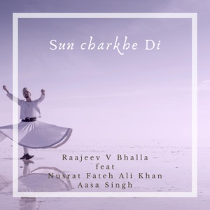 Sun Charkhe Di (feat. Nusrat Fateh Ali Khan & Aasa Singh)