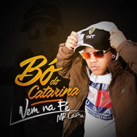 Vem na Fé (feat. Mr. Catra) - Single - Mc Bó do Catarina