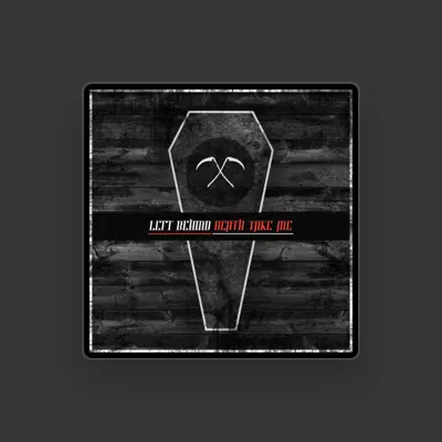 Listen to Left Behind, watch music videos, read bio, see tour dates & more!