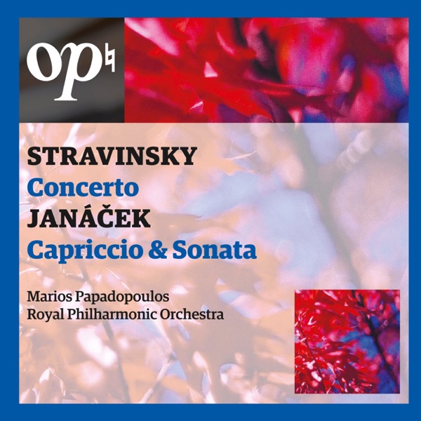Stravinsky Concerto / Janáček Capriccio & Sonata - Marios Papadopoulos & Royal Philharmonic Orchestra