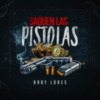 Saquen las Pistolas - Single - Baby Lores