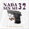 Nada Sin Mi 32 (feat. Homer el Mero Mero) - Yung Sarria lyrics