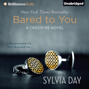 Bared to You: A Crossfire Novel, Book 1 (Unabridged)