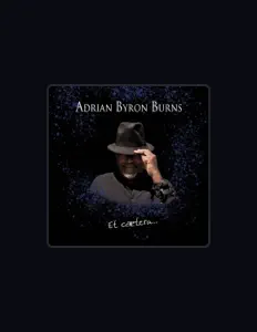 Listen to Adrian BYRON BURNS, watch music videos, read bio, see tour dates & more!