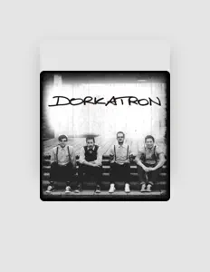 Listen to Dorkatron, watch music videos, read bio, see tour dates & more!