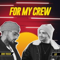 For My Crew (feat. Eddie Fresco) - Single - Lex
