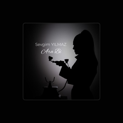 Listen to Sevgim Yılmaz, watch music videos, read bio, see tour dates & more!