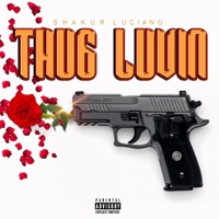 Thug Luvin' - Single - Shakur Luciano