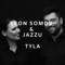 Tyla - Leon Somov & Jazzu lyrics