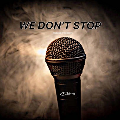 We Don't Stop - Single