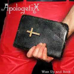 Wise up and Rock - Apologetix