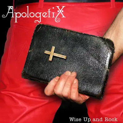 Wise up and Rock - Apologetix Wise up and Rock - Apologetix