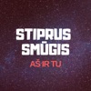 Stiprus Smugis - As ir tu