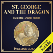 audiobook St. George and the Dragon (Unabridged)