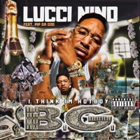 I Think I'm Hotboy B.G (feat. Pip Da God) - Single - Lucci Nino