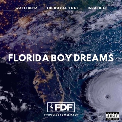 Florida Boy Dreams (feat. Gotti Benz, The Royal Yogi & IsDatRich) - Single