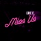 Miss Us - Eric C lyrics