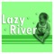 Lazy River - Shirley Dunda lyrics