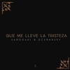 Que Me Lleve La Tristeza - Single