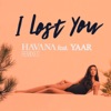 I Lost You (feat. Yaar) [Remixes] - EP, 2018