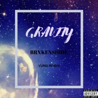Gravity (feat. Yung Ro$hi) - Single - Brxkenshire