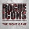 The Night Game - Rogue Icons lyrics