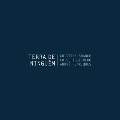 Terra de Ninguém - Single - Cristina Branco