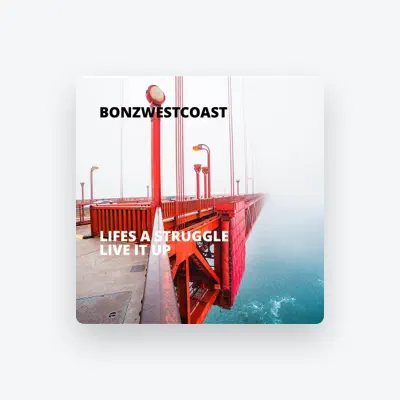 Listen to Bonzwestcoast, watch music videos, read bio, see tour dates & more!