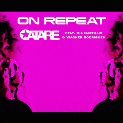 On Repeat (feat. Atare, Bia Castilho & Wagner Rodrigues) - Single