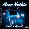 Mean Nothin' (feat. Mizzal) - Single