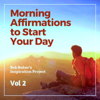 5-Minute Morning Success Affirmations (Start Your Day on a Positive Note) - Bob Baker's Inspiration Project