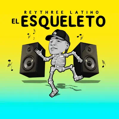 El Esqueleto - Single - Rey Three Latino