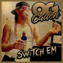 Switch Em OG Caden