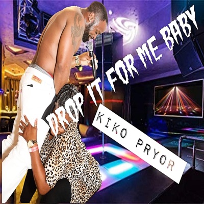 Drop It for Me Baby - Single