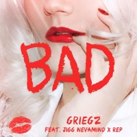 Bad (feat. Jigg Nevamind & Rep) - Single - Griegz